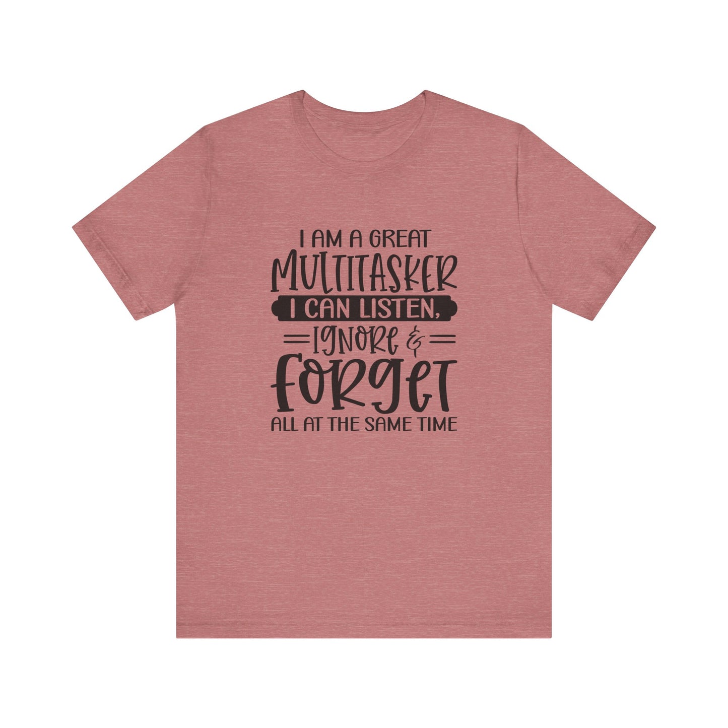 Funny Multitasker Unisex Tee, Great Gift for Moms, Teachers, Friends, Casual Wear, Humor Shirt