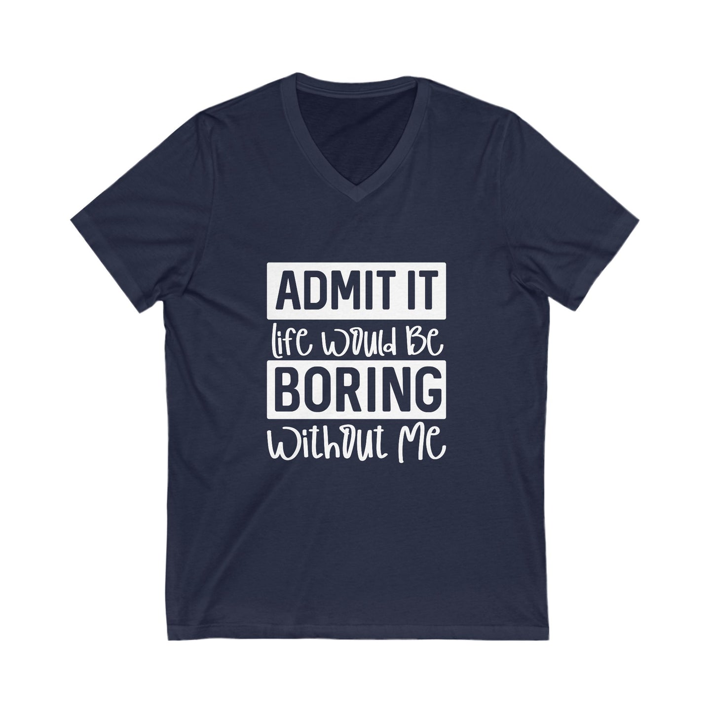 Funny Quote V-Neck Tee, Casual Unisex T-Shirt, Gift for Friends, Humorous Apparel, Birthday Gift, Everyday Wear, Lighthearted Style