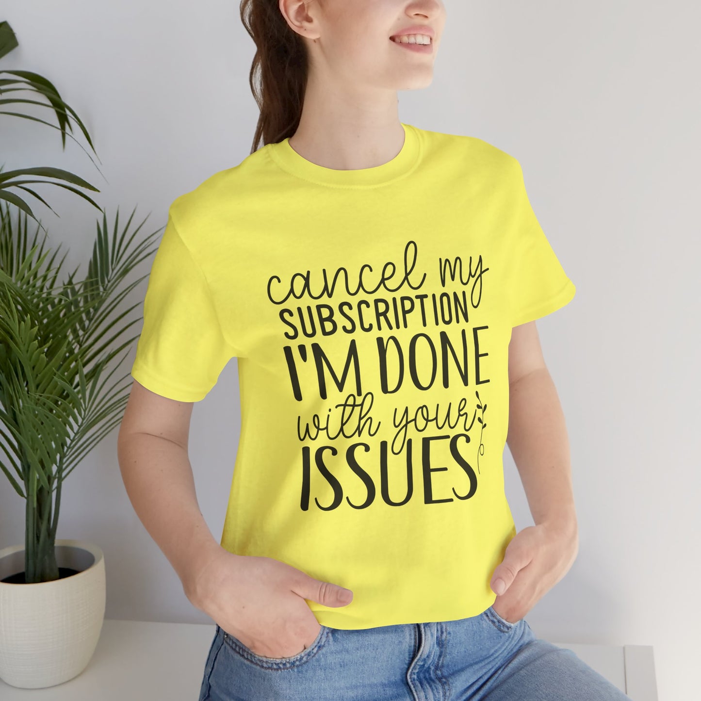 Funny Subscription Cancellation Tee, Humor Shirt, Gift for Friends, Quirky Graphic Shirt, Casual Wear, Sarcastic Tee