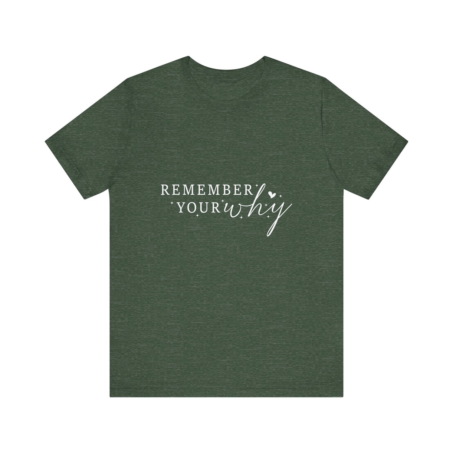 Motivational Quote Tee, Remember Your Why Tee, Unisex Inspirational T-Shirt, Gift for Friends, Casual Wear, Empowerment Clothing