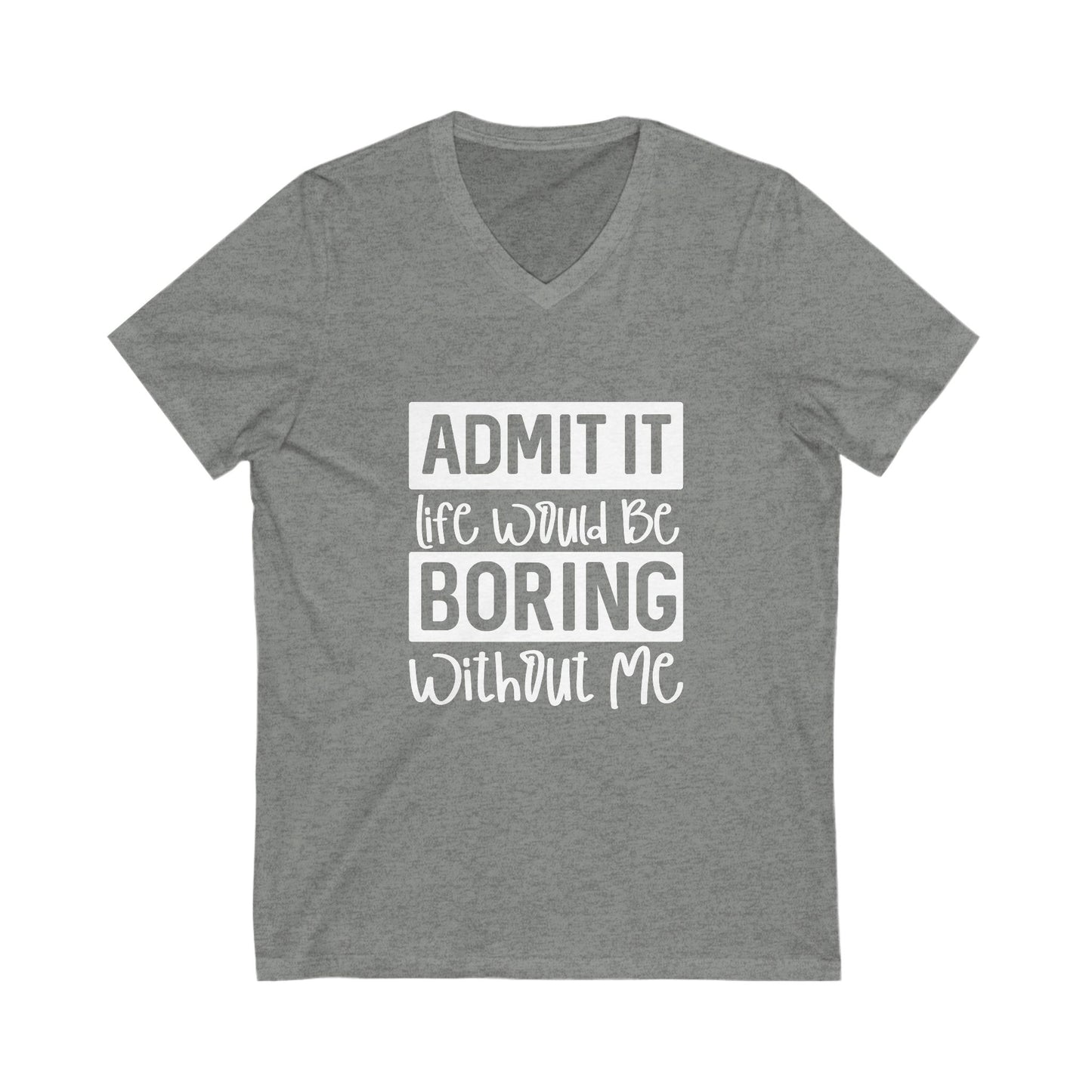 Funny Quote V-Neck Tee, Casual Unisex T-Shirt, Gift for Friends, Humorous Apparel, Birthday Gift, Everyday Wear, Lighthearted Style