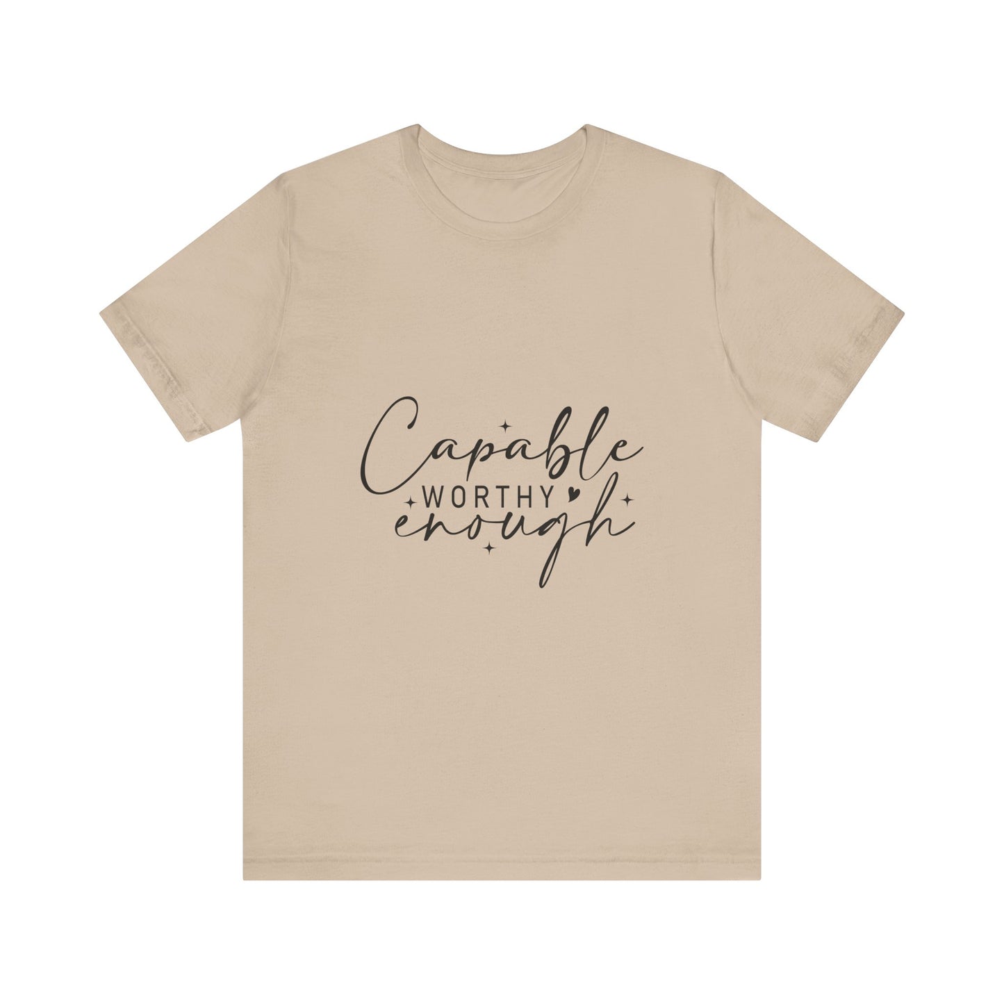 Empowerment T-Shirt - "Capable, Worthy, Enough" - Unisex Tee for Self-Love, Confidence, Gifts, Motivational Wear, Positive Affirmation