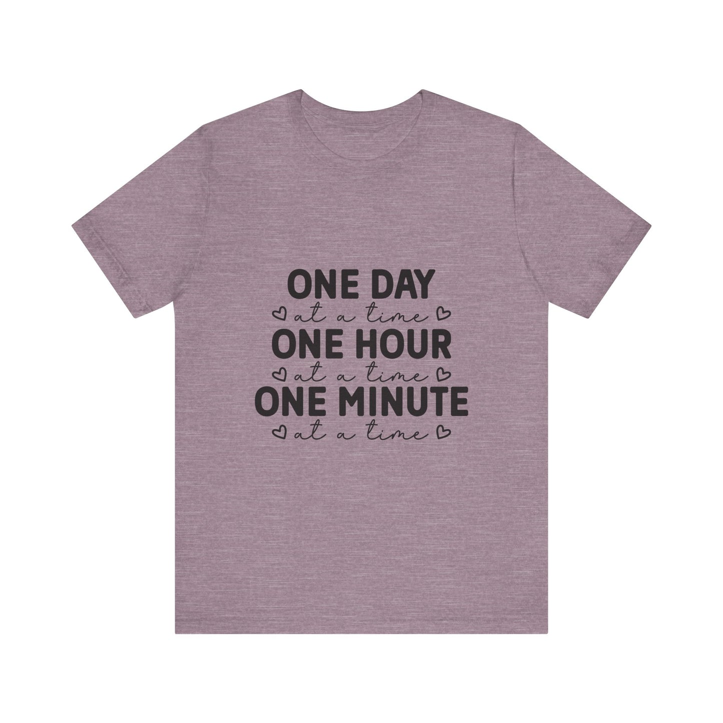 Inspirational Quote Tee - One Day at a Time Tee for Mindfulness, Self-Care, Motivational Gift, Unisex T-Shirt, Relaxed Fit