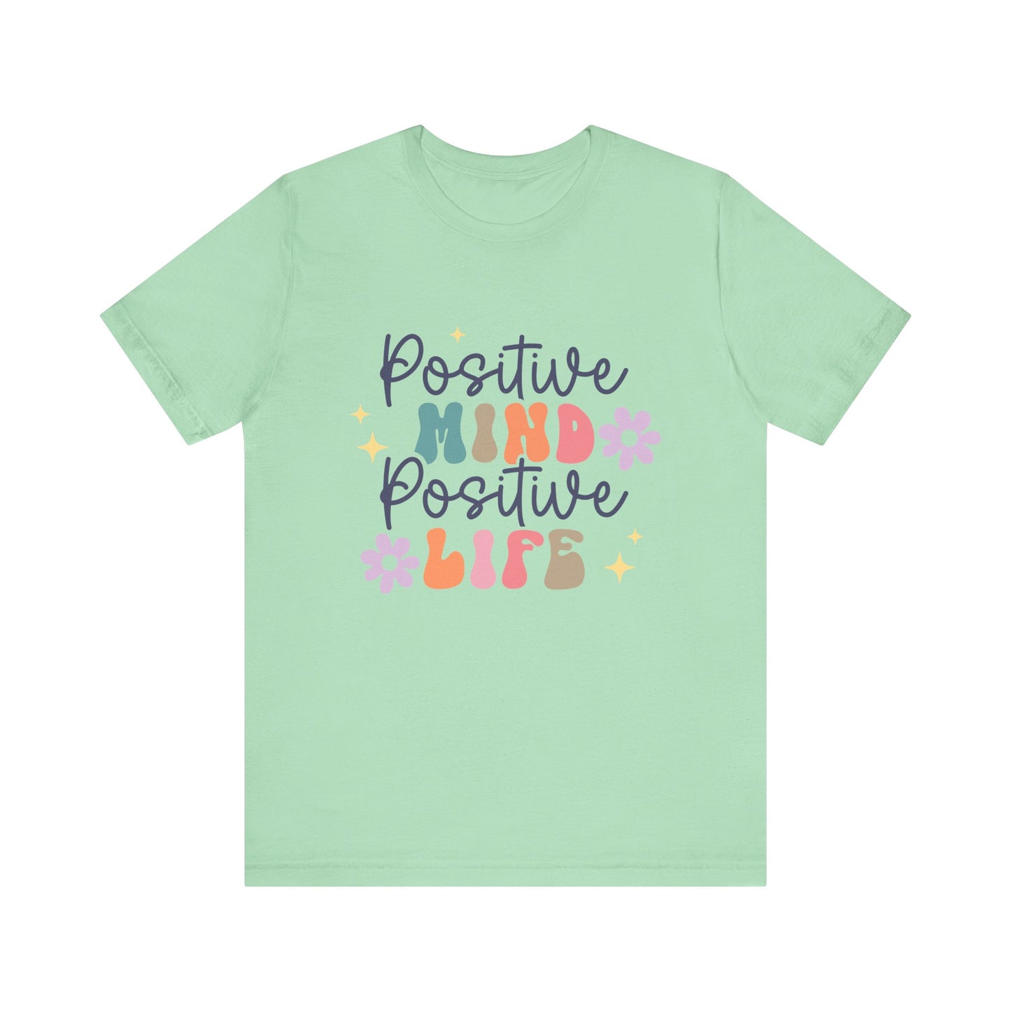 Positive Mind Positive Life Tee, Motivational T-Shirt, Casual Wear, Gift Idea, Self-Care Apparel, Positive Vibes
