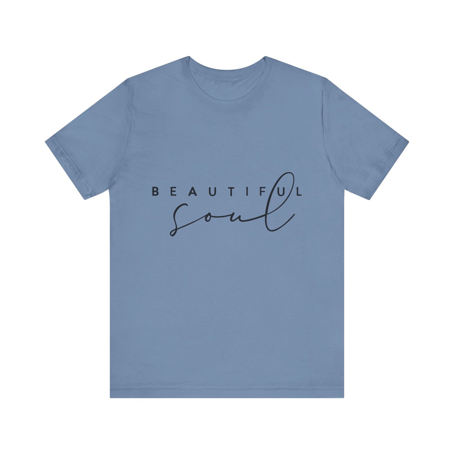 Beautiful Soul Inspirational Unisex Tee, Motivational T-Shirt, Casual Wear, Gift for Her, Everyday Comfort Shirt