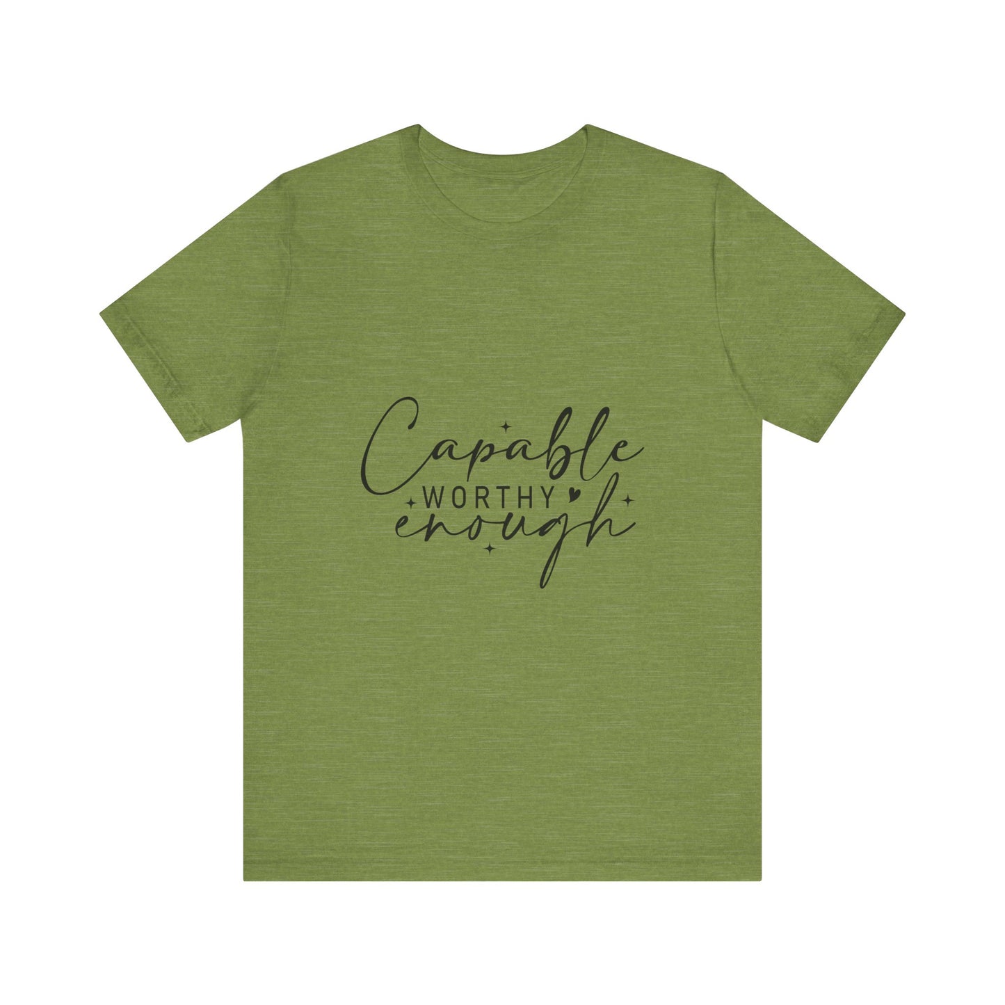 Empowerment T-Shirt - "Capable, Worthy, Enough" - Unisex Tee for Self-Love, Confidence, Gifts, Motivational Wear, Positive Affirmation