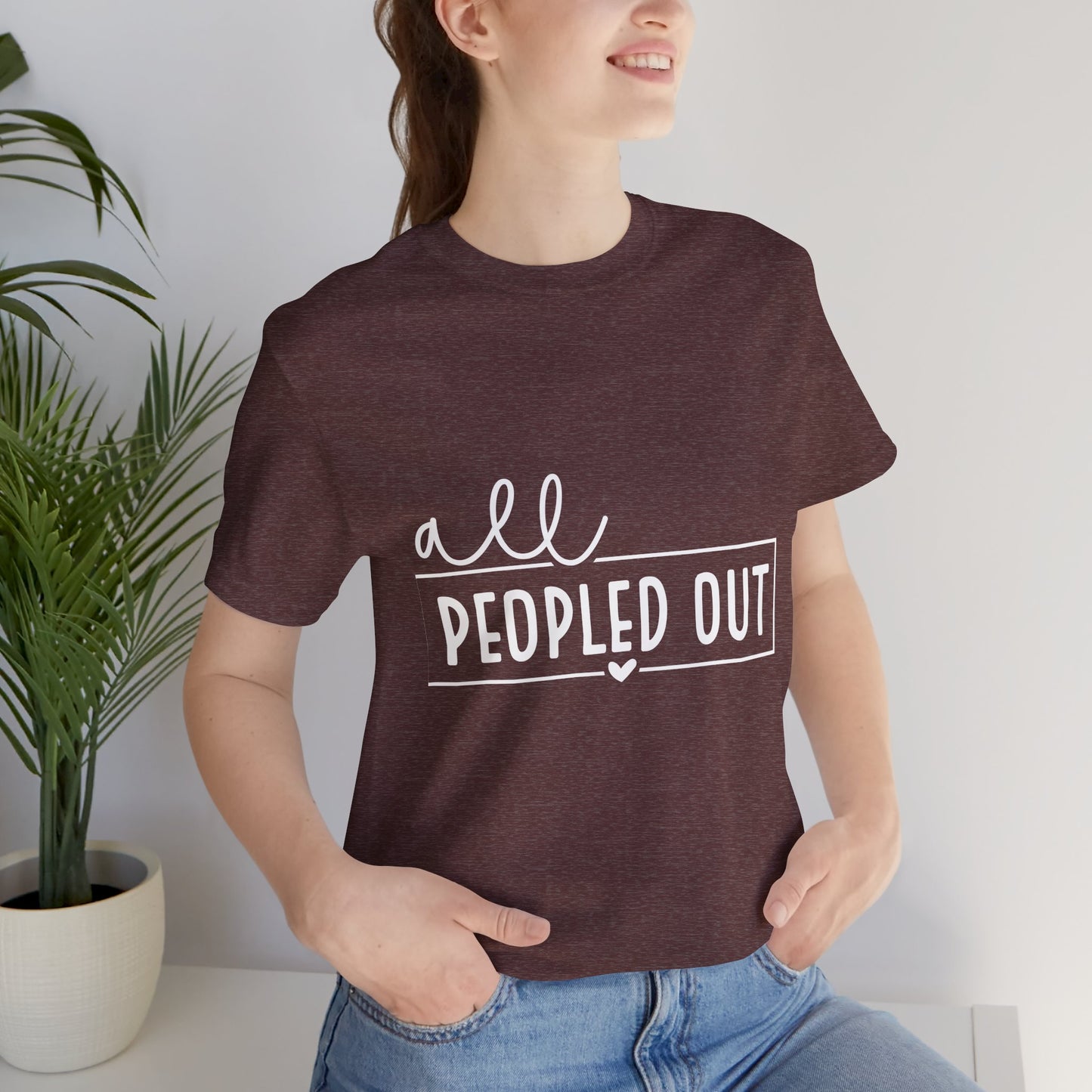 Unisex Short Sleeve Tee - "All Peopled Out" - Funny Casual Shirt, Gift for Introverts, Relaxed Style, Everyday Wear, Cozy Vibes