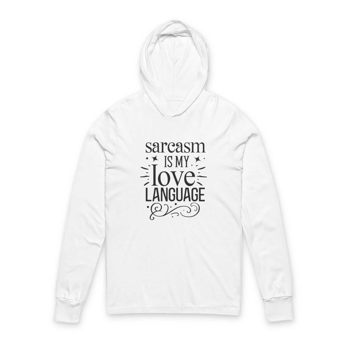 Sarcasm Love Language Hoodie, Funny Unisex Long Sleeve Tee, Gift for Sarcastic Friends, Casual Wear for Any Occasion