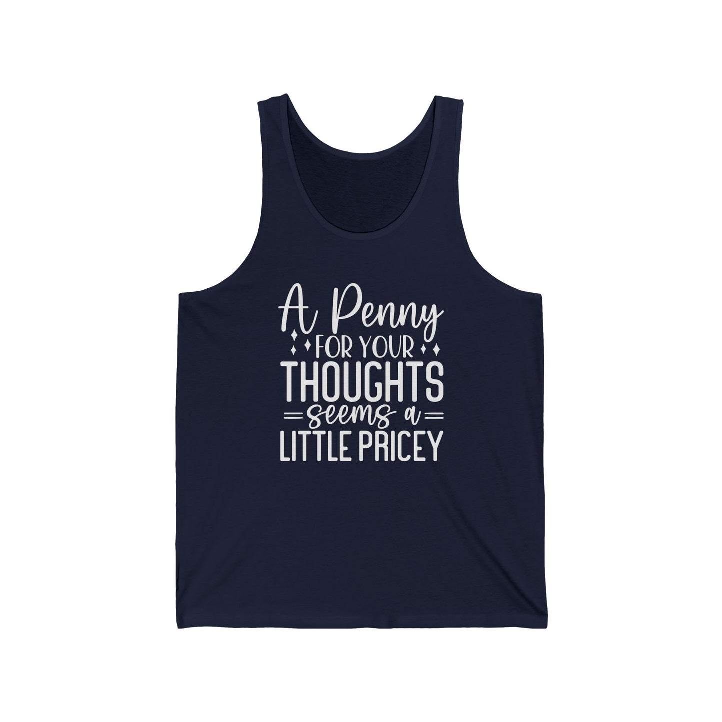 Humorous Tank Top, A Penny for Your Thoughts, Funny Shirt, Unisex Jersey Tank, Gift for Friends, Casual Wear, Summer Style