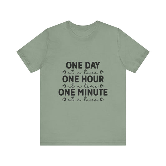 Inspirational Quote Tee - One Day at a Time Tee for Mindfulness, Self-Care, Motivational Gift, Unisex T-Shirt, Relaxed Fit