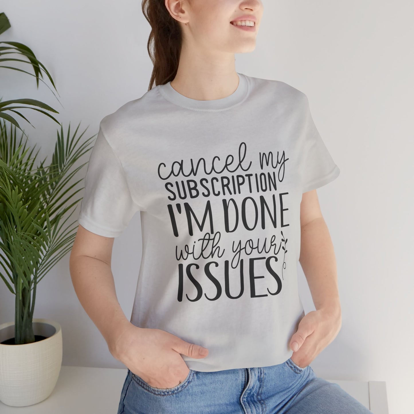 Funny Subscription Cancellation Tee, Humor Shirt, Gift for Friends, Quirky Graphic Shirt, Casual Wear, Sarcastic Tee