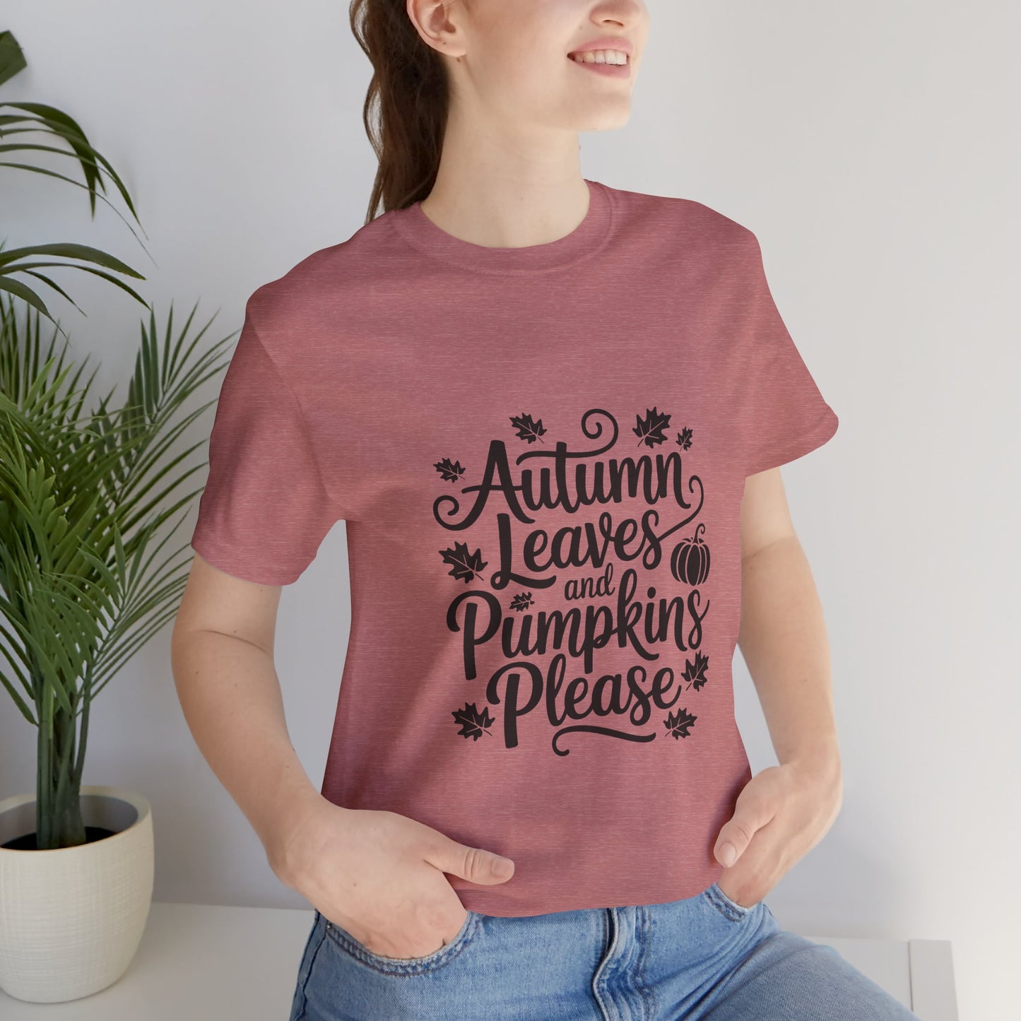 Autumn Leaves & Pumpkins Please Tee, Fall T-Shirt, Halloween Shirt, Thanksgiving Apparel, Seasonal Outfit, Autumn Fashion