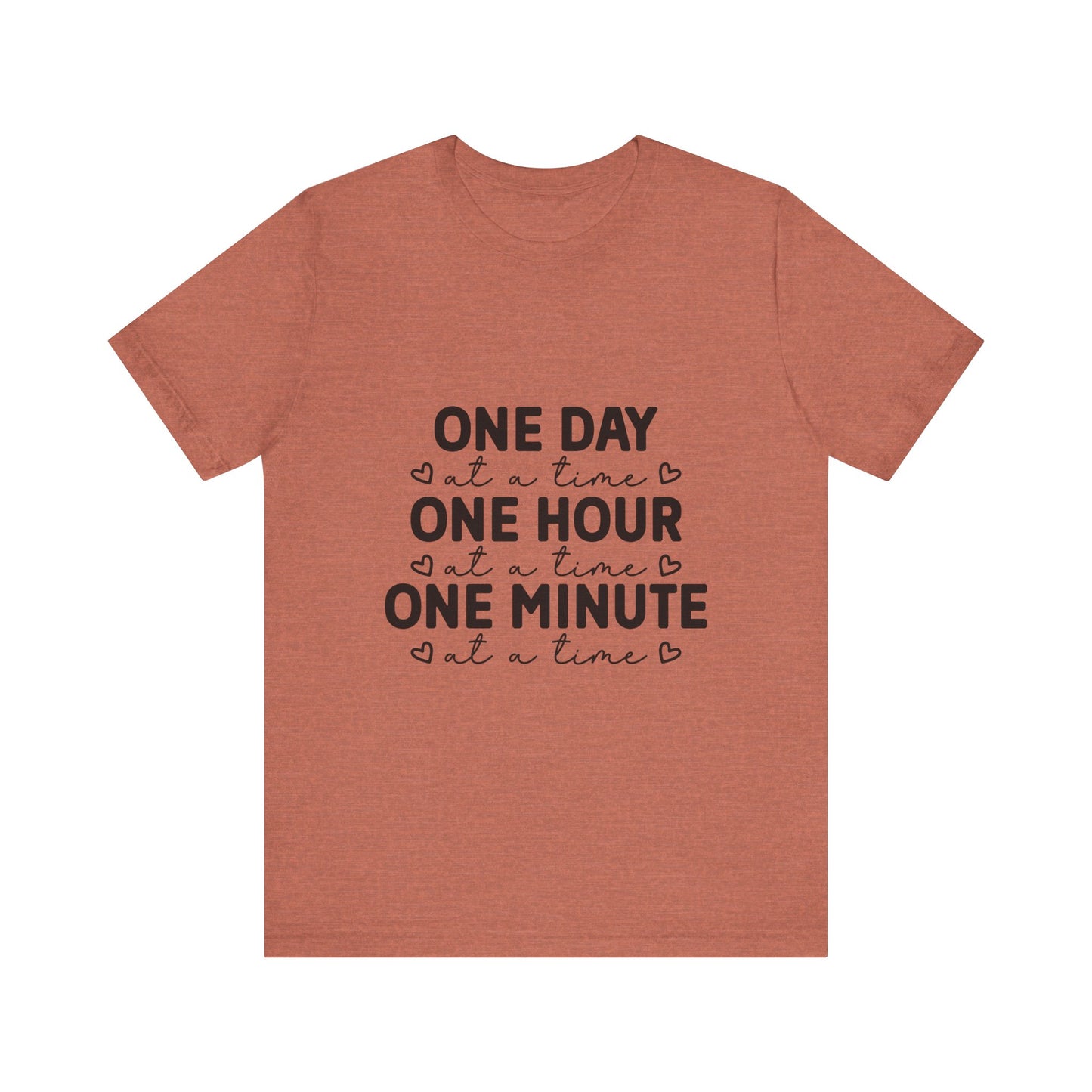 Inspirational Quote Tee - One Day at a Time Tee for Mindfulness, Self-Care, Motivational Gift, Unisex T-Shirt, Relaxed Fit