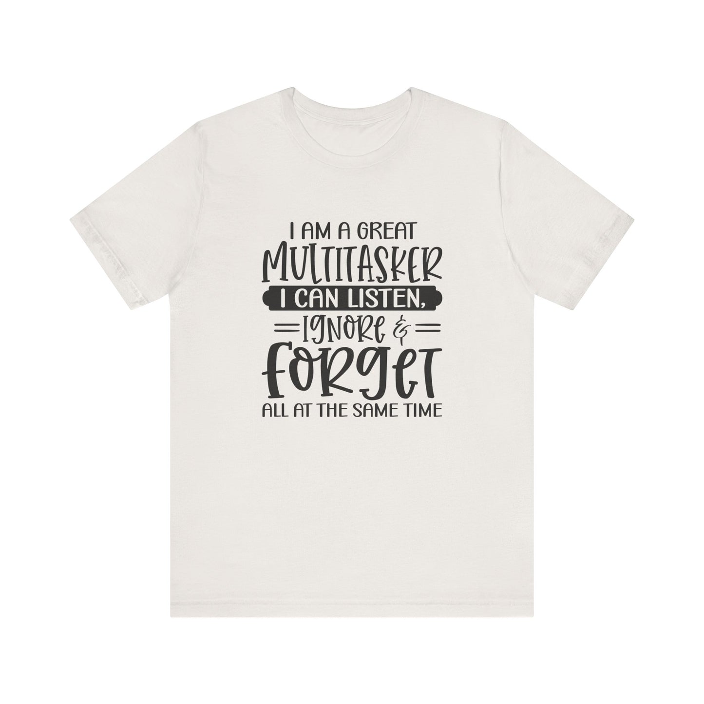 Funny Multitasker Unisex Tee, Great Gift for Moms, Teachers, Friends, Casual Wear, Humor Shirt