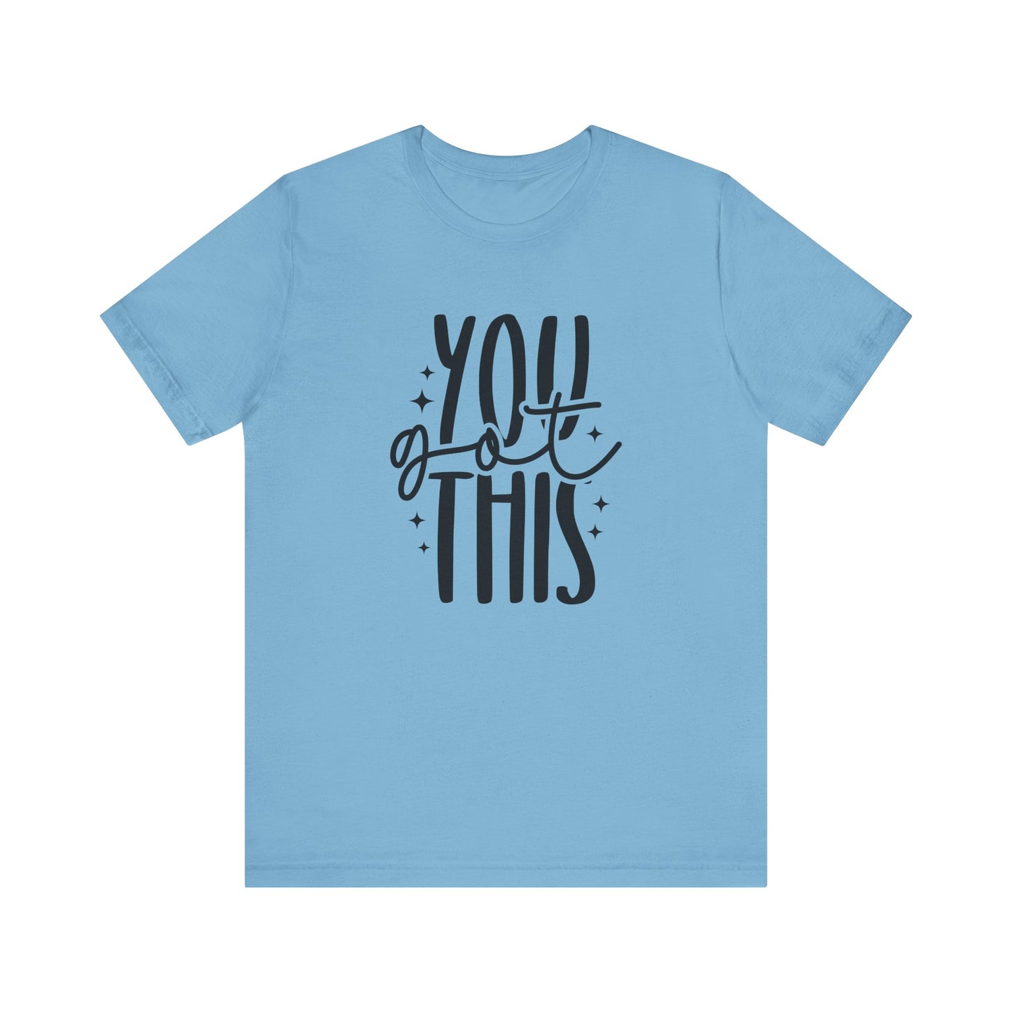 Motivational Unisex Tee - You Got This, Inspirational Gift, Positive Vibes, Self-Care, Everyday Wear, Encouragement Shirt