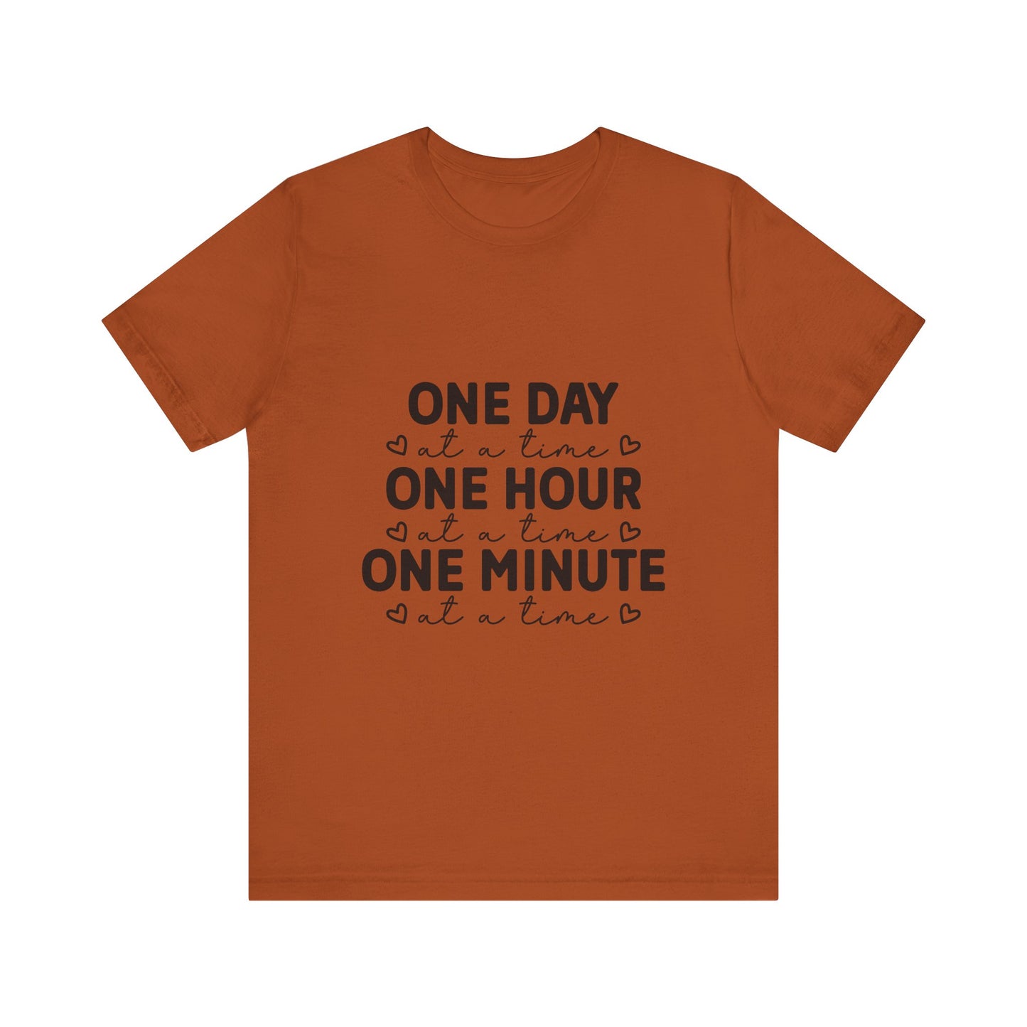 Inspirational Quote Tee - One Day at a Time Tee for Mindfulness, Self-Care, Motivational Gift, Unisex T-Shirt, Relaxed Fit