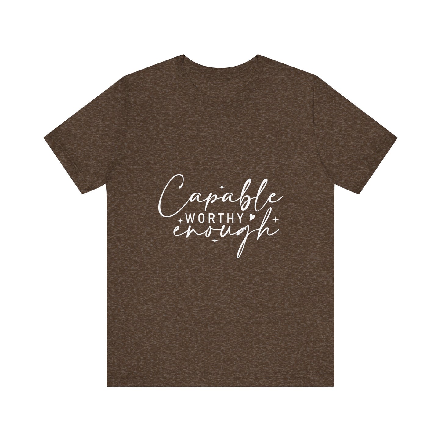 Empowerment T-Shirt - "Capable, Worthy, Enough" - Unisex Tee for Self-Love, Confidence, Gifts, Motivational Wear, Positive Affirmation