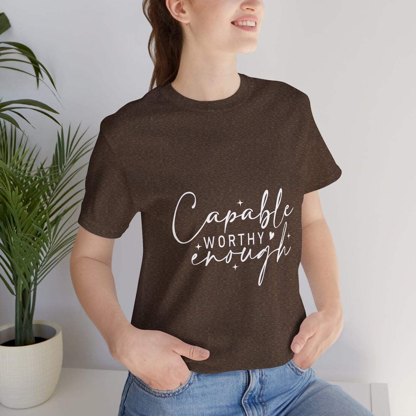 Empowerment T-Shirt - "Capable, Worthy, Enough" - Unisex Tee for Self-Love, Confidence, Gifts, Motivational Wear, Positive Affirmation